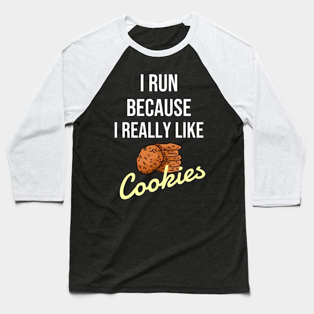 I run because I really like cookies Baseball T-Shirt by Dogefellas